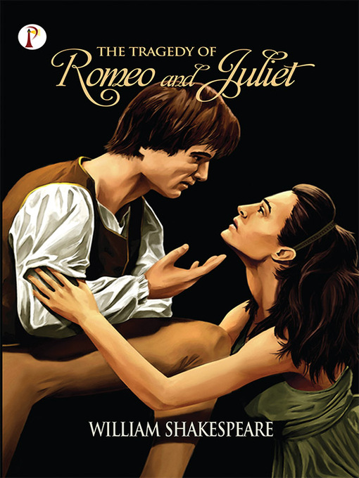 Title details for The Tragedy of Romeo and Juliet by William Shakespeare - Available